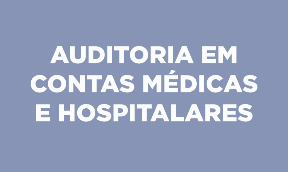 ESPECIALIZAÇÃO EM AUDITORIA EM CONTAS MÉDICAS E HOSPITALARES