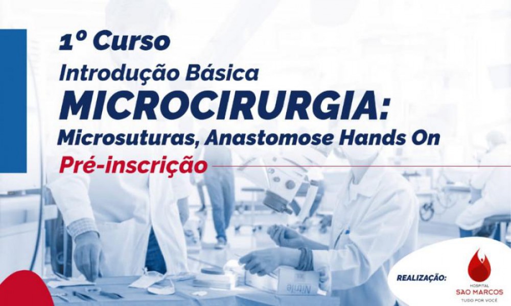 INTRODUÇÃO BÁSICA A MICROCIRÚRGIA /SUTURAS, MICROSUTURAS E ANASTOMOSE HANDS ON